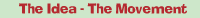 The Idea - The Movement